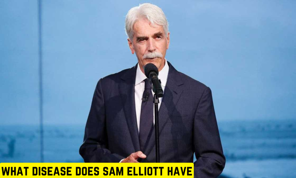 what disease does sam elliott have